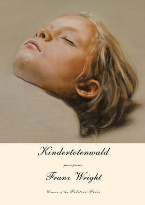 Kindertotenwald by Franz Wright