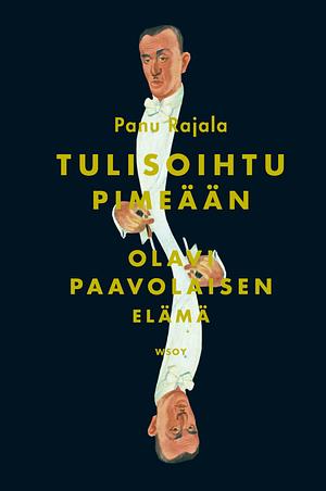 Tulisoihtu pimeään: Olavi Paavolaisen elämä by Panu Rajala