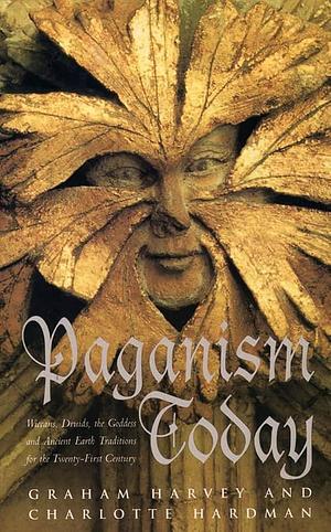 Paganism Today by Graham Harvey, Charlotte Hardman