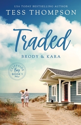 Traded: Brody and Kara by Tess Thompson