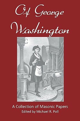 Of George Washington by Michael R. Poll