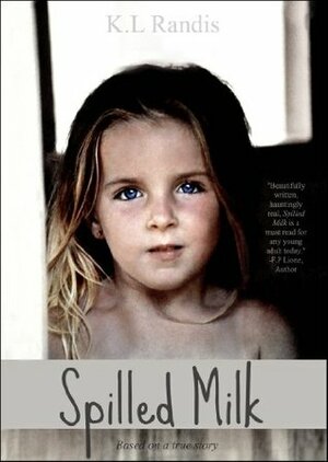 Spilled Milk by K.L. Randis