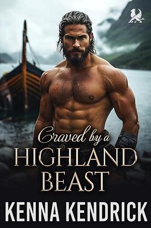 Craved by a Highland Beast by Kenna Kendrick, Kenna Kendrick