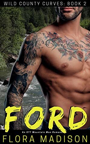 Ford: An OTT Mountain Man Romance (Wild County Curves Book 2) by Flora Madison