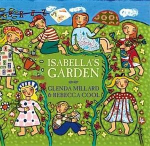 Isabella's Garden by Glenda Millard, Rebecca Cool