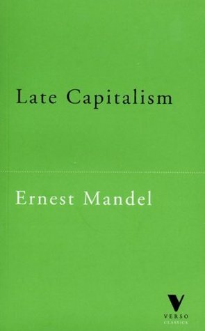 Late Capitalism by Ernest Mandel