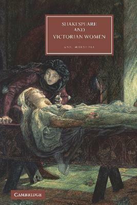 Shakespeare and Victorian Women by Gail Marshall