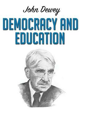 Democracy and Education by John Dewey