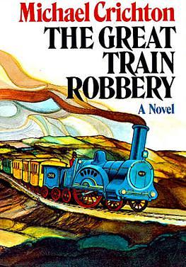 The Great Train Robbery by Michael Crichton