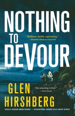 Nothing to Devour by Glen Hirshberg