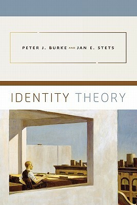 Identity Theory by Jan E. Stets, Peter J. Burke
