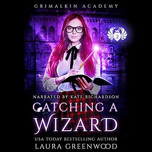 Catching a Wizard by Laura Greenwood