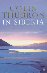 In Siberia by Colin Thubron