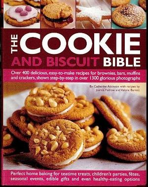 The Cookie And Biscuit Bible by Catherine Atkinson, Catherine Atkinson, Karl Adamson, Frank Adam, Linda Fraser