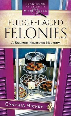 Fudge-Laced Felonies by Cynthia Hickey