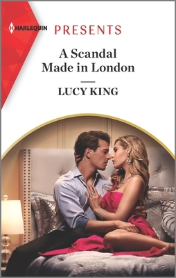 A Scandal Made in London by Lucy King