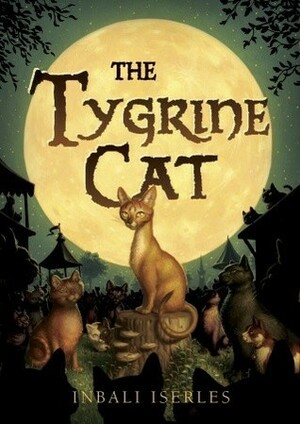The Tygrine Cat by Inbali Iserles