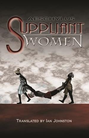 The Suppliant Women by Aeschylus