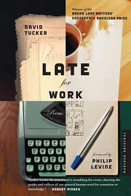 Late For Work by David Tucker, David Tucker, Philip Levine