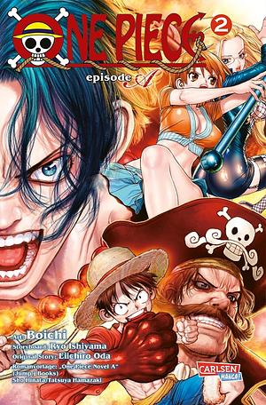 One Piece Episode A 2: Die actionreichen Abenteuer von Ruffys Bruder Ace! by Sho Hinata, Eiichiro Oda, Ryo Ishiyama, Tatsuya Hamazaki, Boichi