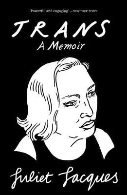 Trans: A Memoir by Juliet Jacques