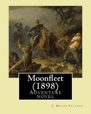 Moonfleet (1898). By: J. Meade Falkner: Adventure novel by John Meade Falkner