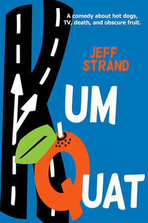 Kumquat by Jeff Strand