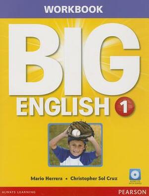 Big English 1 Workbook W/Audiocd by Christopher Sol Cruz, Mario Herrera