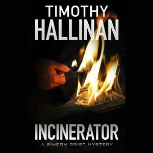 Incinerator by Timothy Hallinan