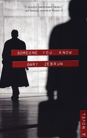 Someone You Know by Gary Zebrun, Gary Zebrun