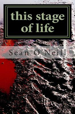 this stage of life by Sean O'Neill