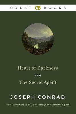 Heart of Darkness and the Secret Agent by Joseph Conrad with Illustrations by Nicholas Tamblyn and Katherine Eglund (Illustrated) by Joseph Conrad