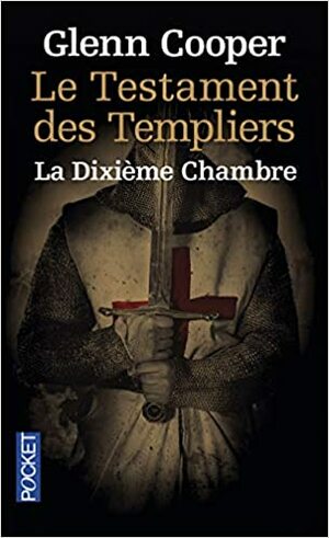 Le Testament des Templiers: La Dixième Chambre by Glenn Cooper