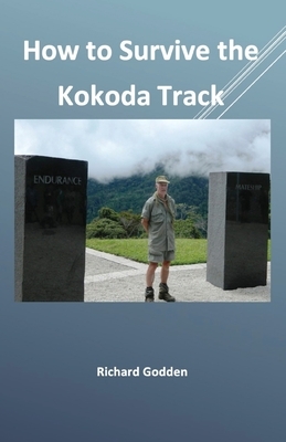 How to Survive the Kokoda Track by Richard Godden