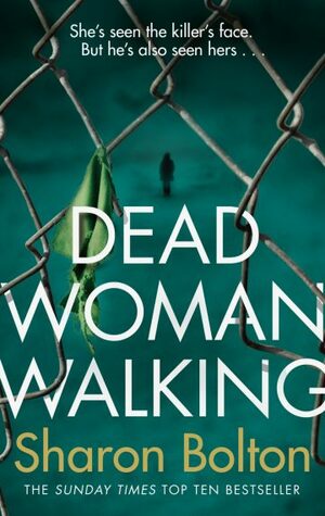 Dead Woman Walking by Sharon Bolton
