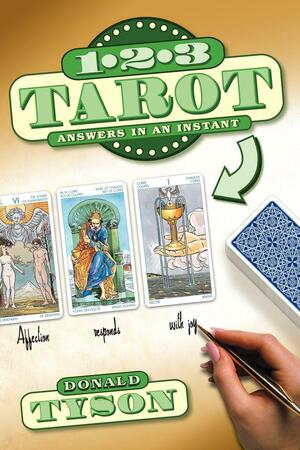 1-2-3 Tarot: Answers in an Instant by Donald Tyson