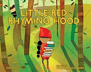 Little Red Rhyming Hood by Petros Bouloubasis, Sue Fliess