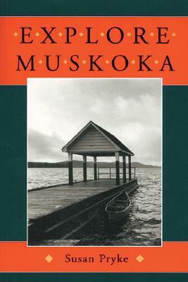 Explore Muskoka by Susan Pryke