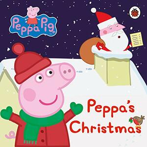 Peppa Pig: Peppa's Christmas by Ladybird Books, Neville Astley, Mark Baker