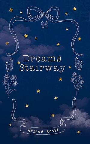 Dreams Stairway by Afifah Rossy