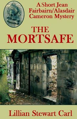 The Mortsafe: A Short Jean Fairbairn/Alasdair Cameron Mystery by Lillian Stewart Carl