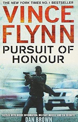 Pursuit of Honour by Vince Flynn by Vince Flynn, Vince Flynn