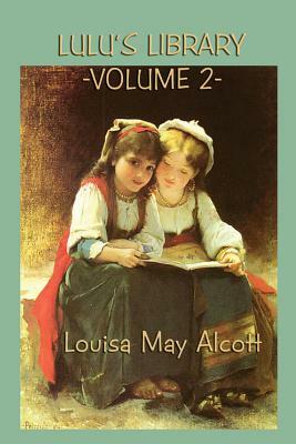 Lulu's Library Vol. 2 by Louisa May Alcott