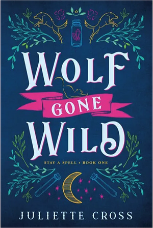 Wolf Gone Wild by Juliette Cross