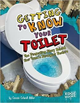 Getting to Know Your Toilet by Connie Colwell Miller