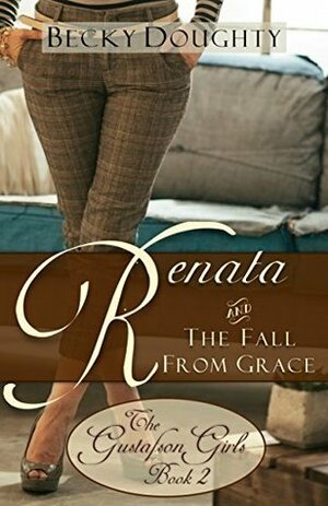 Renata and the Fall from Grace by Becky Doughty