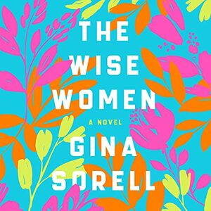 The Wise Women by Gina Sorell