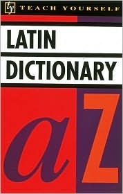Latin Dictionary (Teach Yourself) by Alastair Wilson