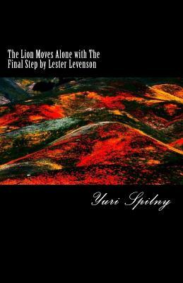 The Lion Moves Alone with The Final Step by Lester Levenson: Freedom Technique, Book II by Yuri Spilny, Jill Sloan