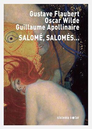 Salomé, Salomés… by Eugénio de Castro, Fernando Pessoa, Oscar Wilde, Gustave Flaubert, Guillaume Apollinaire, Mário de Sá-Carneiro